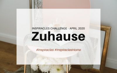 Inspiracles Challenge – April 2020 – Zuhause