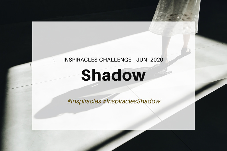 Inspiracles Challenge – Juni 2020 – Shadow